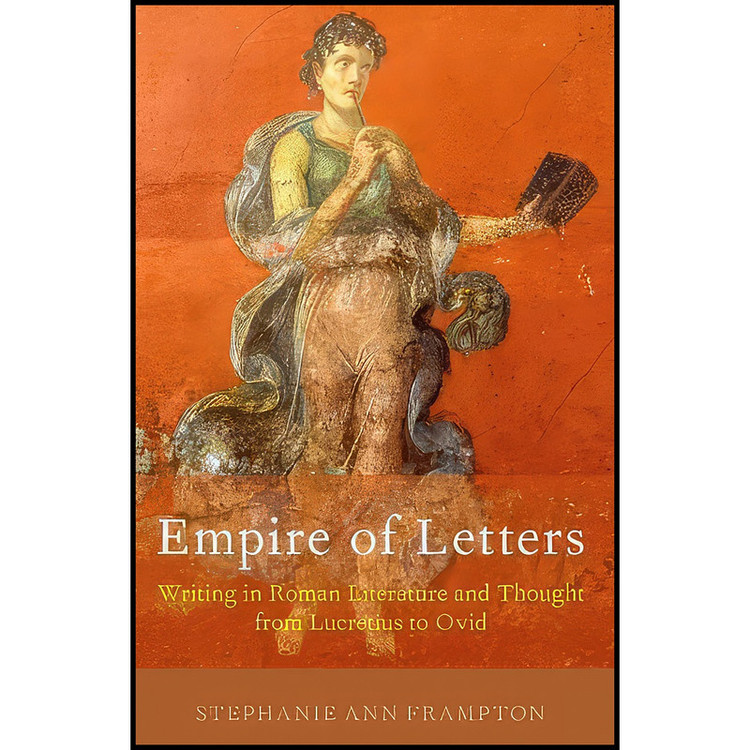 کتاب Empire of Letters اثر Stephanie Ann Frampton انتشارات Oxford University Press