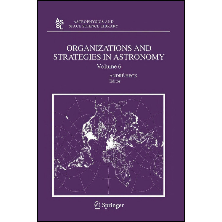 کتاب Organizations and Strategies in Astronomy 6 اثر Andre Heck انتشارات Springer