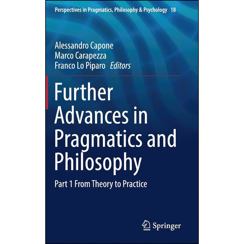 کتاب Further Advances in Pragmatics and Philosophy اثر جمعي از نويسندگان انتشارات Springer