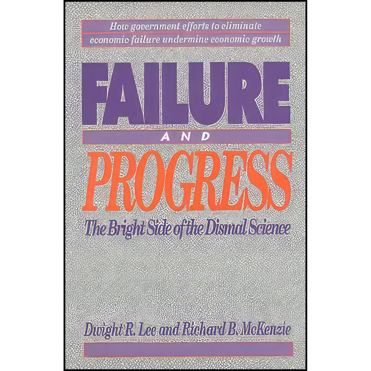 کتاب Failure and Progress اثر Dwight R. Lee انتشارات Cato Institute