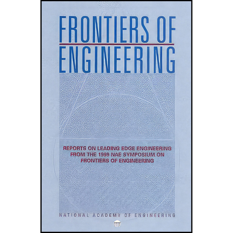 کتاب Frontiers of Engineering اثر جمعي از نويسندگان انتشارات National Academies Press