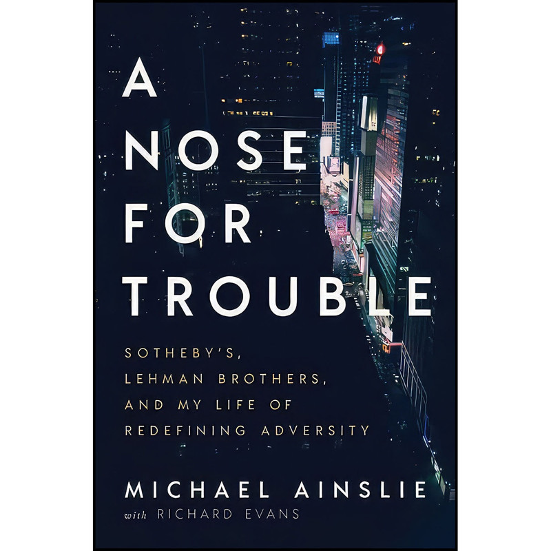 کتاب A Nose for Trouble اثر Michael Ainslie and Richard Evans انتشارات Greenleaf Book Group