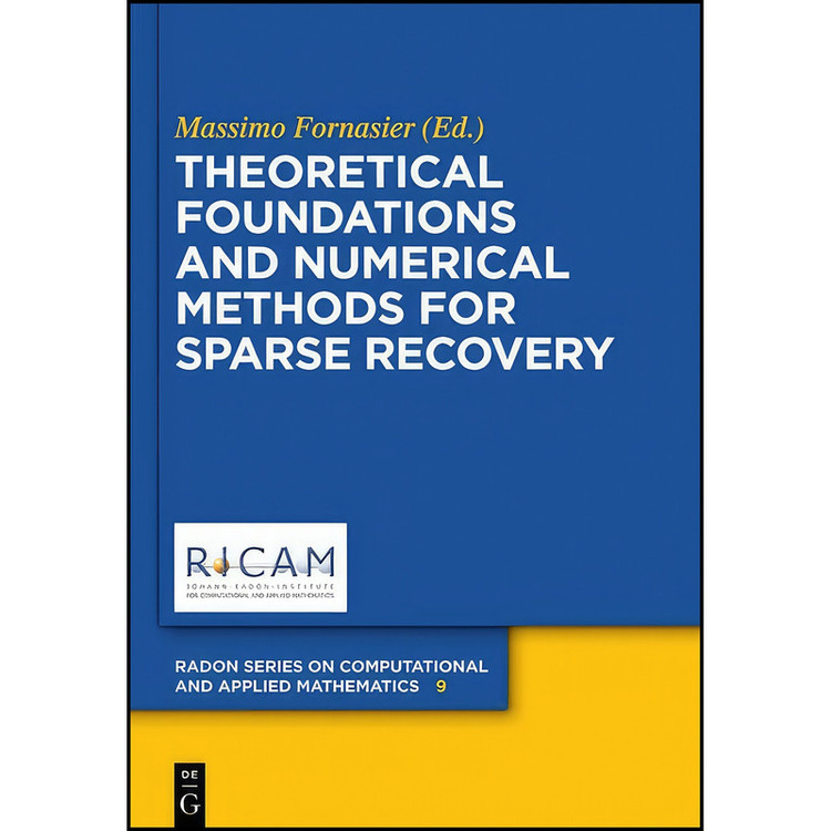 کتاب Theoretical Foundations and Numerical Methods for Sparse Recovery اثر Massimo Fornasier انتشارات de Gruyter