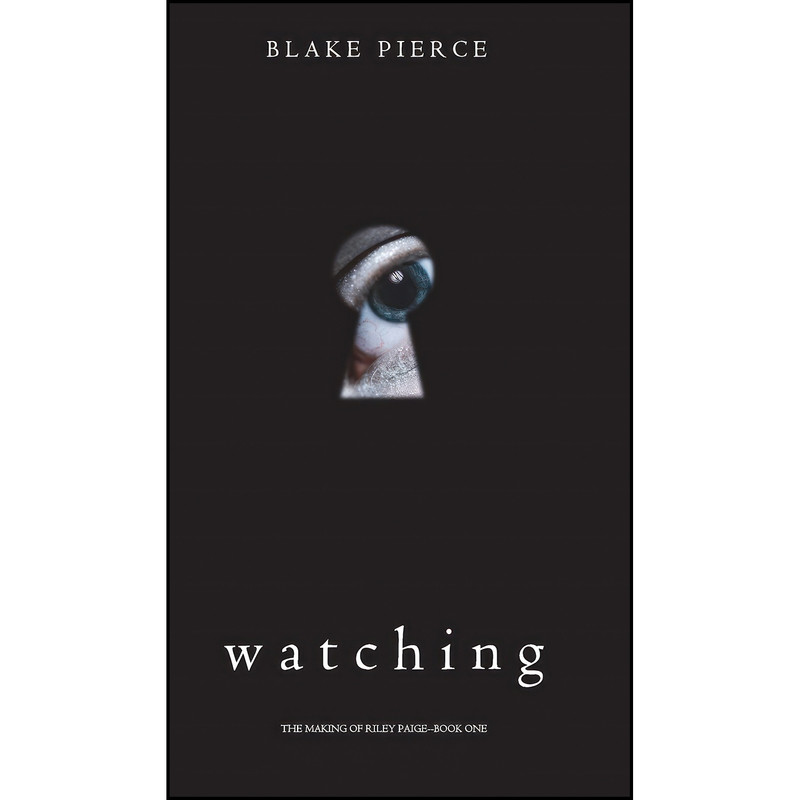 کتاب Watching  اثر Blake Pierce انتشارات Blake Pierce