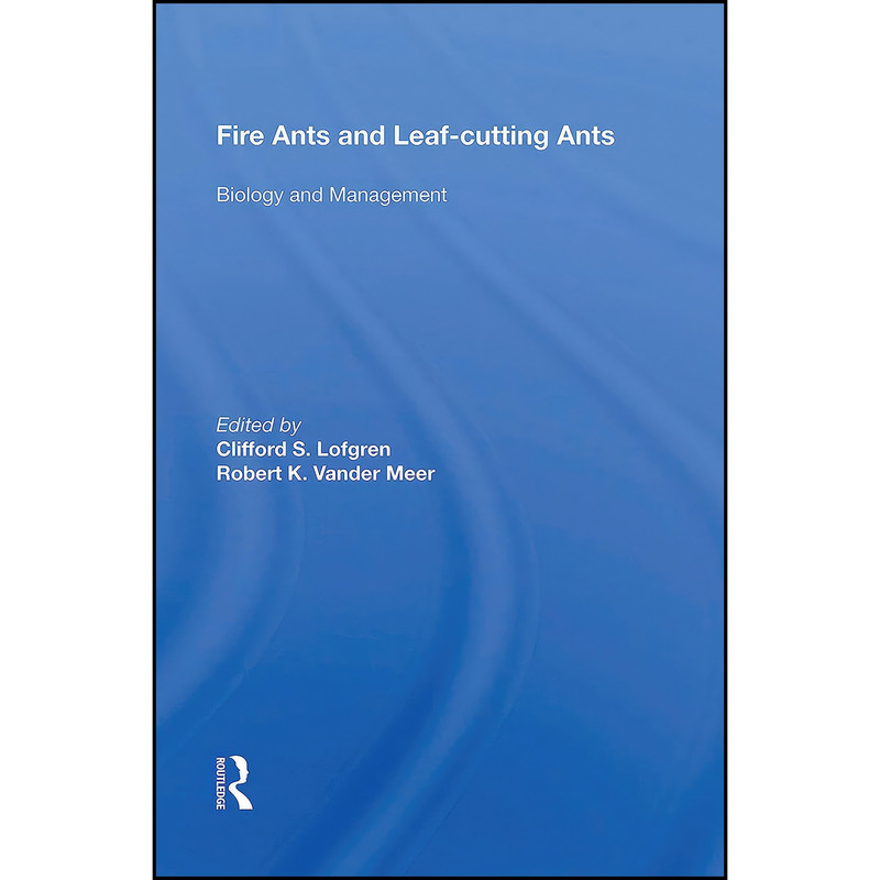 کتاب Fire Ants And Leaf-cutting Ants اثر Clifford S. Lofgren انتشارات تازه ها