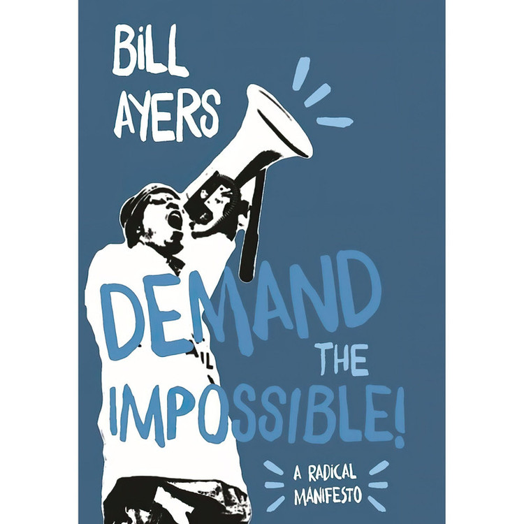 کتاب Demand the Impossible! اثر Bill Ayers انتشارات Haymarket Books