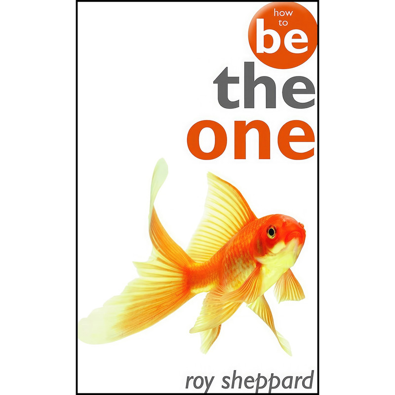 کتاب How to Be The One اثر Roy Sheppard انتشارات Centre Publishing