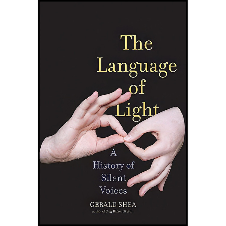کتاب The Language of Light اثر Gerald Shea انتشارات Yale University Press