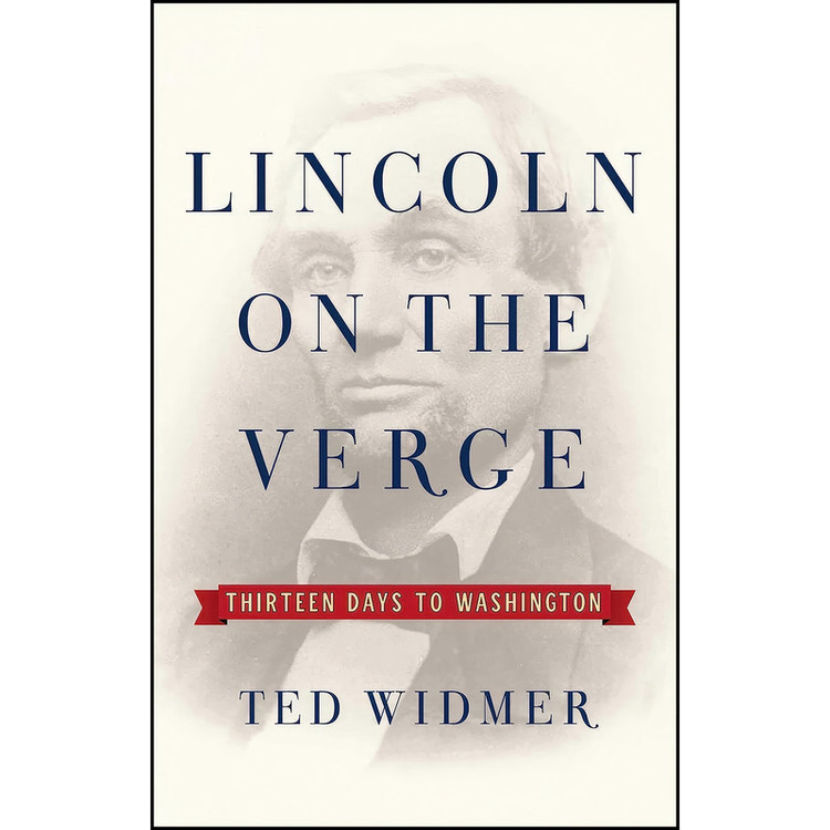 کتاب Lincoln on the Verge اثر Ted Widmer انتشارات Simon And Schuster