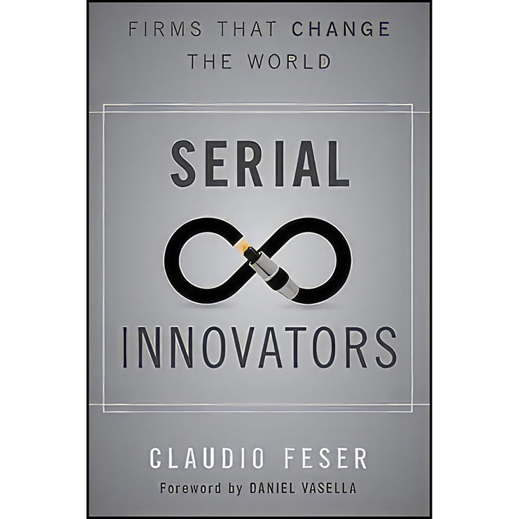 کتاب Serial Innovators اثر Claudio Feser انتشارات Wiley