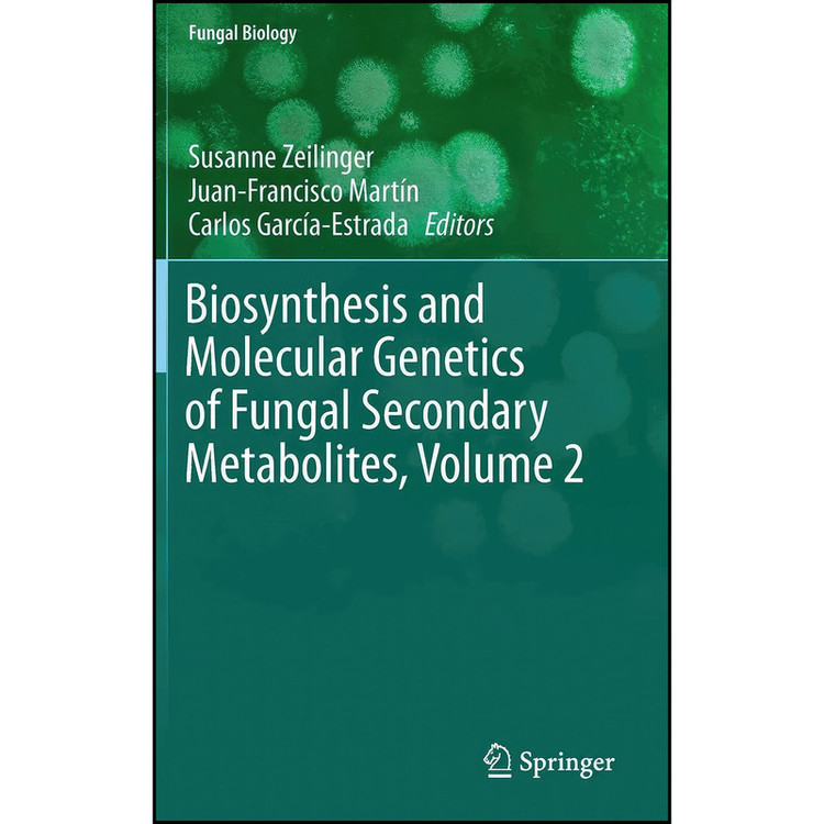 کتاب Biosynthesis and Molecular Genetics of Fungal Secondary Metabolites, Volume 2 اثر جمعي از نويسندگان انتشارات Springer