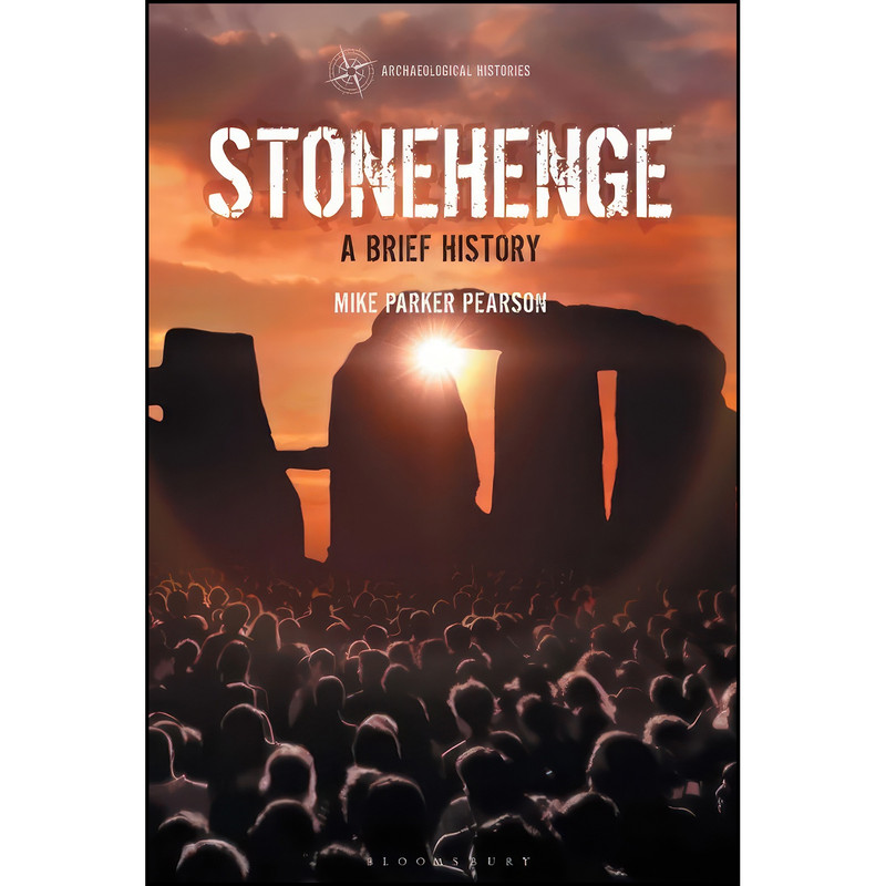 کتاب Stonehenge اثر Mike Parker Pearson انتشارات Bloomsbury Academic