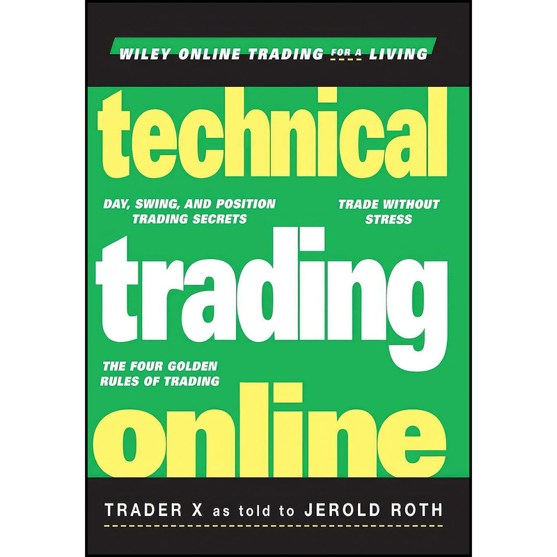 کتاب Technical Trading Online  اثر Jerold Roth and Trader X انتشارات Wiley