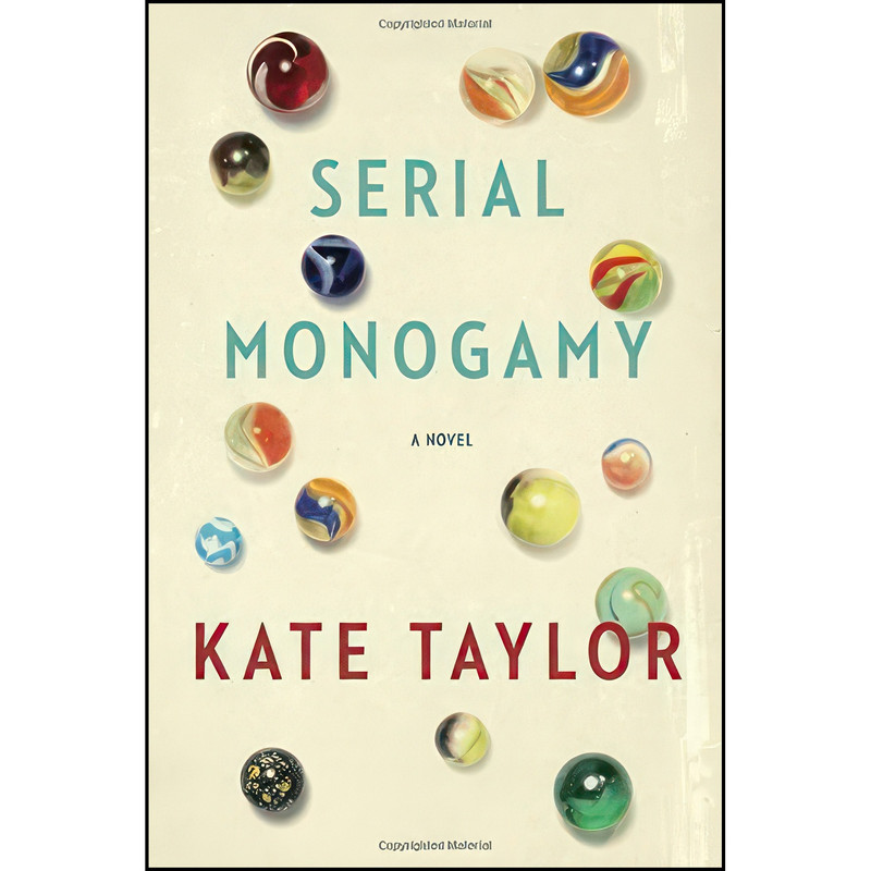 کتاب Serial Monogamy اثر Kate Taylor انتشارات Doubleday Canada