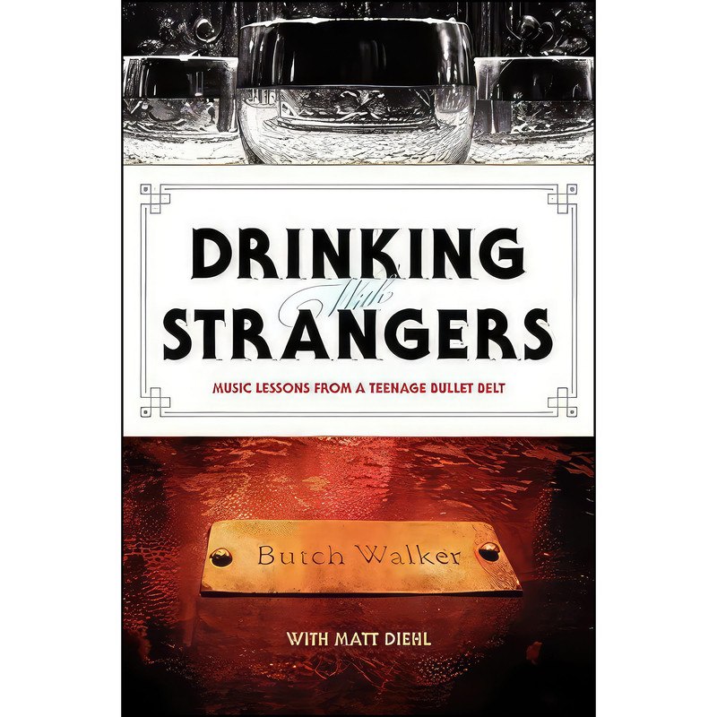 کتاب Drinking with Strangers اثر Butch Walker and Matt Diehl انتشارات William Morrow