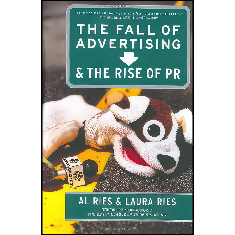 کتاب The Fall of Advertising and the Rise of PR اثر Al Ries and Laura Ries انتشارات Harper Business