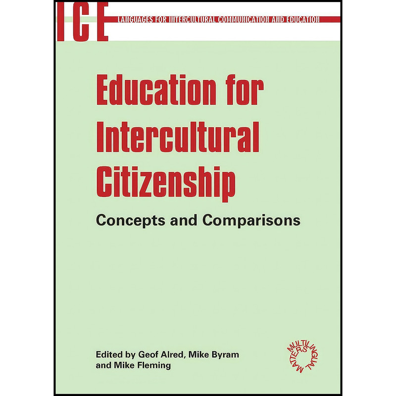 کتاب Education for Intercultural Citizenship اثر جمعي از نويسندگان انتشارات Multilingual Matters