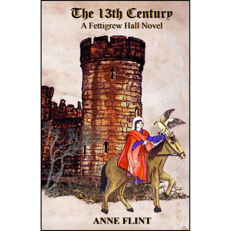 کتاب The 13th Century - A Fettigrew Hall Novel  اثر Anne Flint انتشارات تازه ها