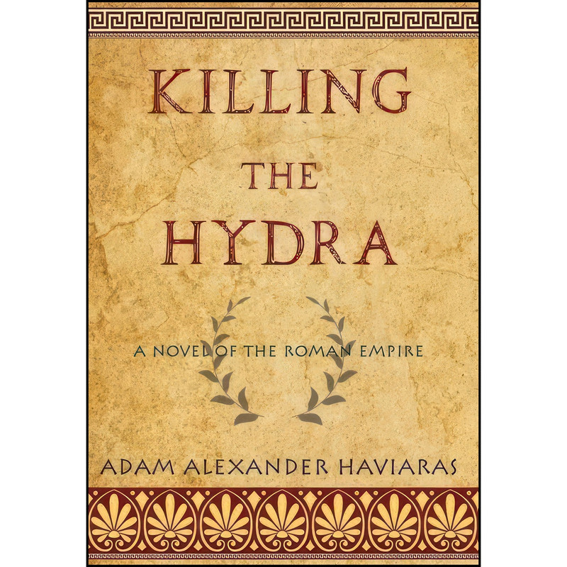 کتاب Killing the Hydra اثر Adam Alexander Haviaras انتشارات Eagles and Dragons Publishing