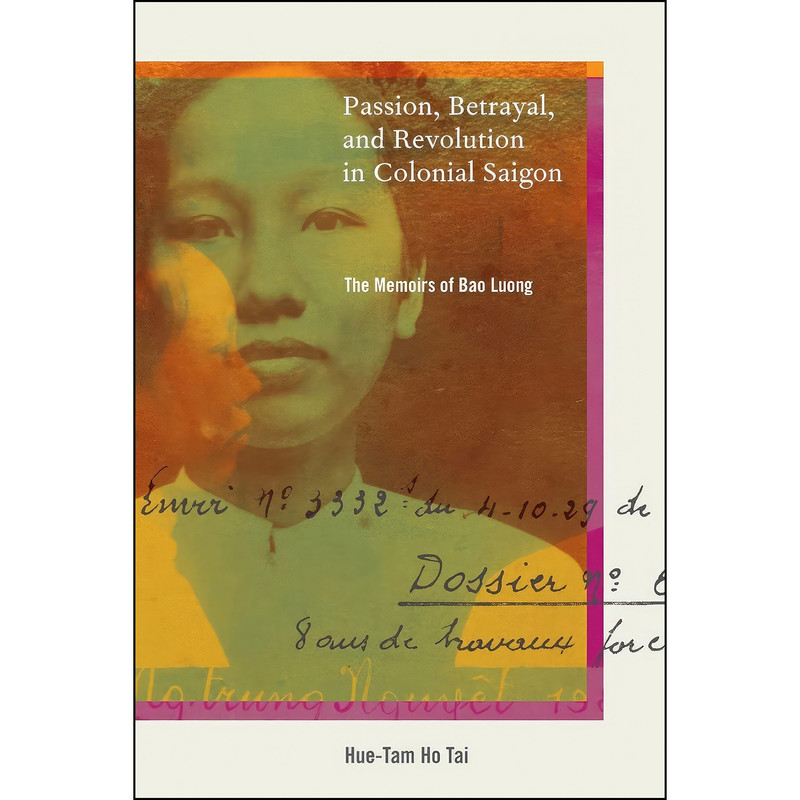 کتاب Passion, Betrayal, and Revolution in Colonial Saigon اثر Hue-Tam Ho Tai انتشارات University of California Press