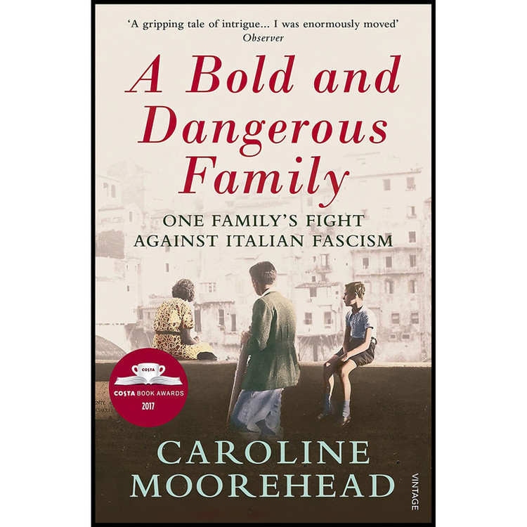 کتاب Bold and Dangerous Family اثر Caroline Moorehead انتشارات Vintage