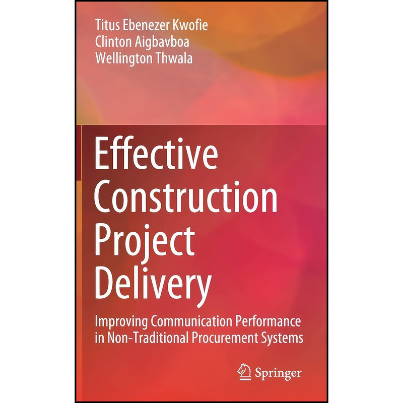 کتاب Effective Construction Project Delivery اثر جمعي از نويسندگان انتشارات Springer