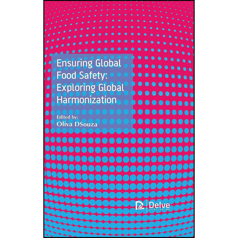 کتاب Ensuring Global Food Safety اثر Oliva Dsouza انتشارات Delve Publishing