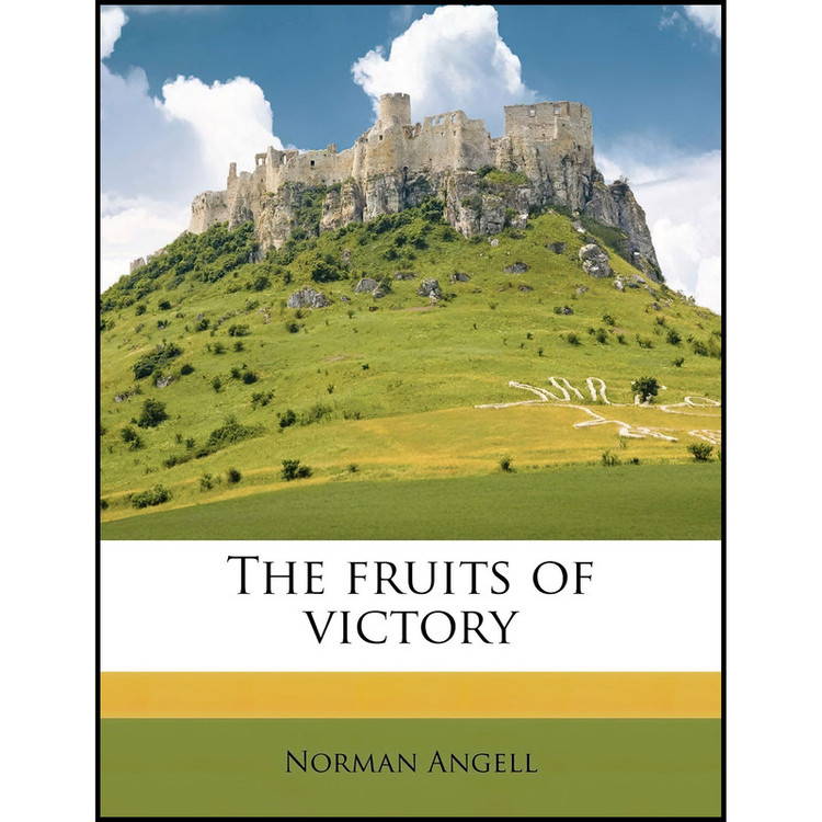 کتاب The fruits of victory اثر Sir Norman Angell انتشارات Nabu Press