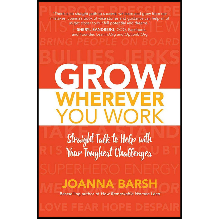 کتاب Grow Wherever You Work اثر Joanna Barsh انتشارات McGraw Hill
