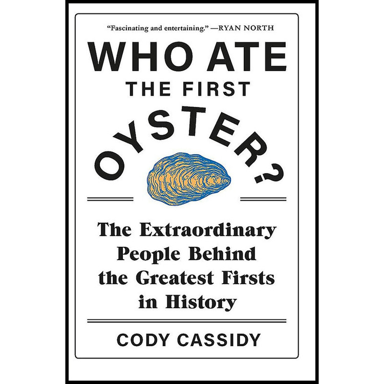 کتاب Who Ate the First Oyster? اثر Cody Cassidy انتشارات Headline