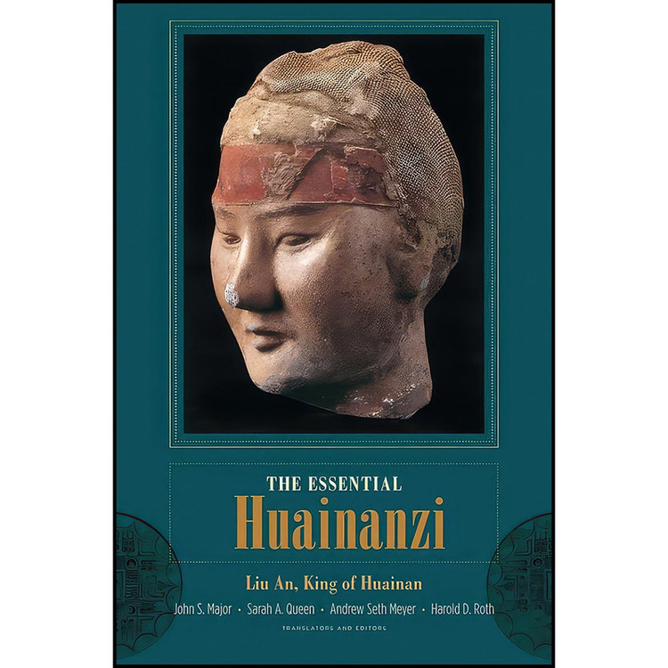 کتاب The Essential Huainanzi اثر An Li King of Huainan and John Major and Sarah Queen انتشارات Columbia University Press