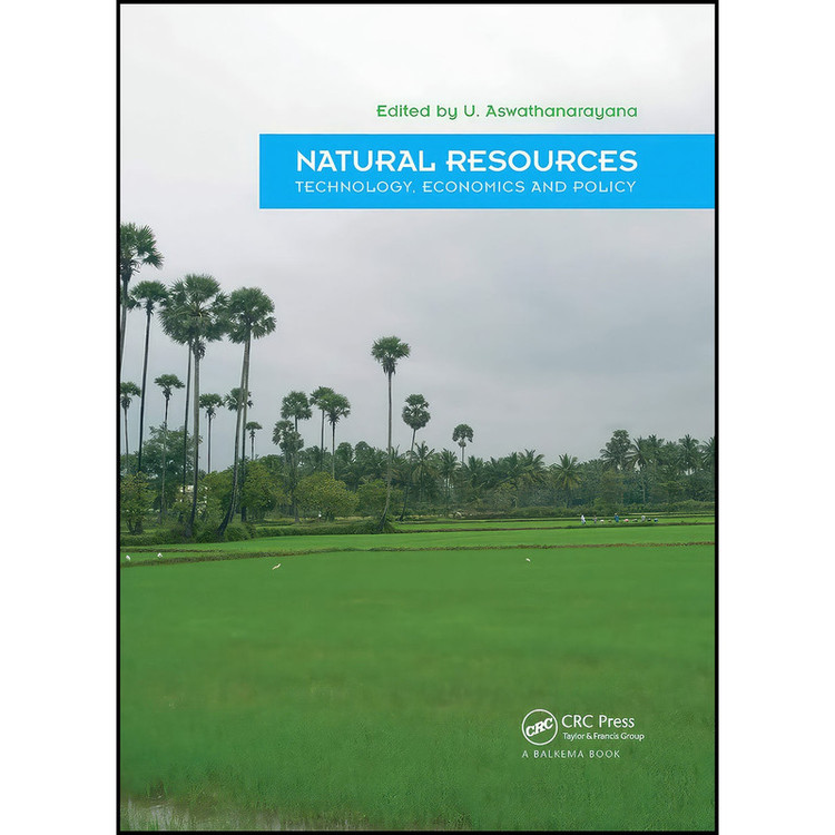 کتاب Natural Resources - Technology Economics Policy اثر U. Aswathanarayana انتشارات CRC Press