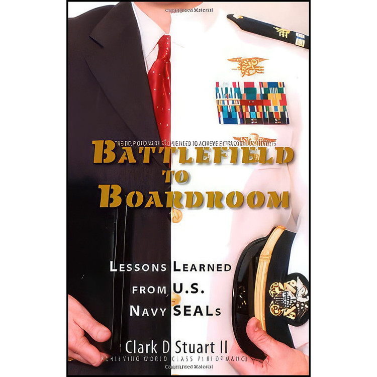 کتاب Battlefield to Boardroom اثر Clark D Stuart II انتشارات Trafford Publishing