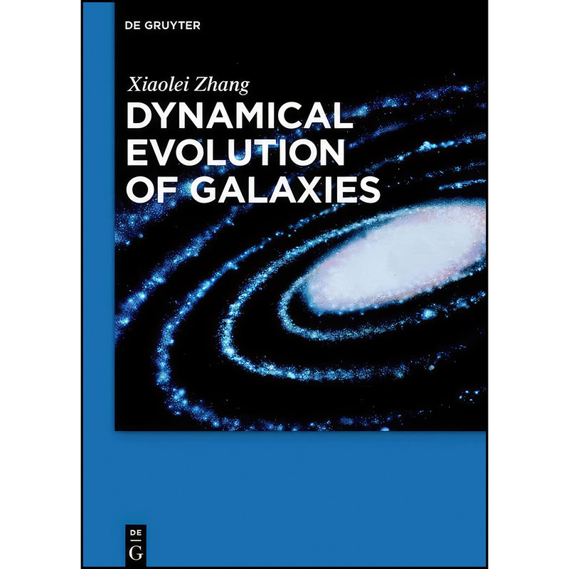 کتاب Dynamical Evolution of Galaxies اثر Xiaolei Zhang انتشارات De Gruyter