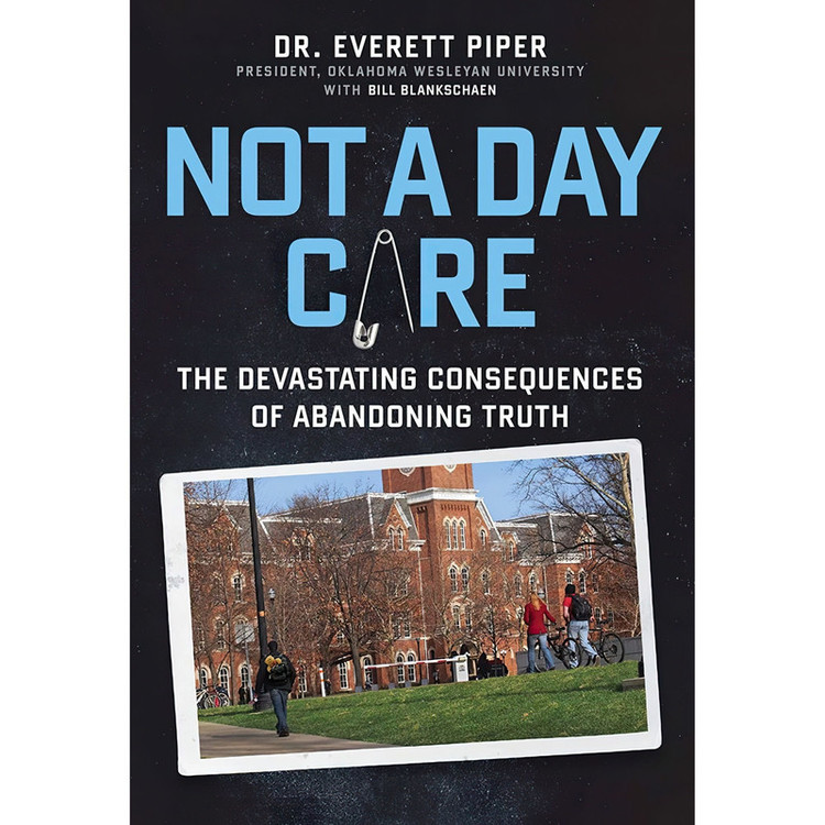 کتاب Not a Day Care اثر Everett Piper and Bill Blankschaen انتشارات Salem Books