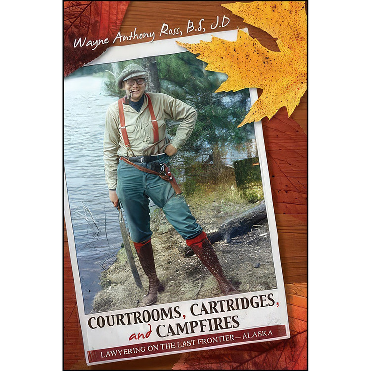 کتاب Courtroom, Cartridges, and Campfires اثر Wayne Anthony Ross انتشارات Publication Consultants