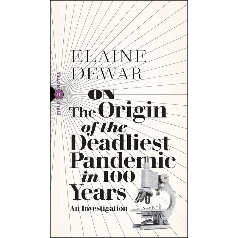 کتاب On the Origin of the Deadliest Pandemic in 100 Years اثر Elaine Dewar انتشارات Biblioasis