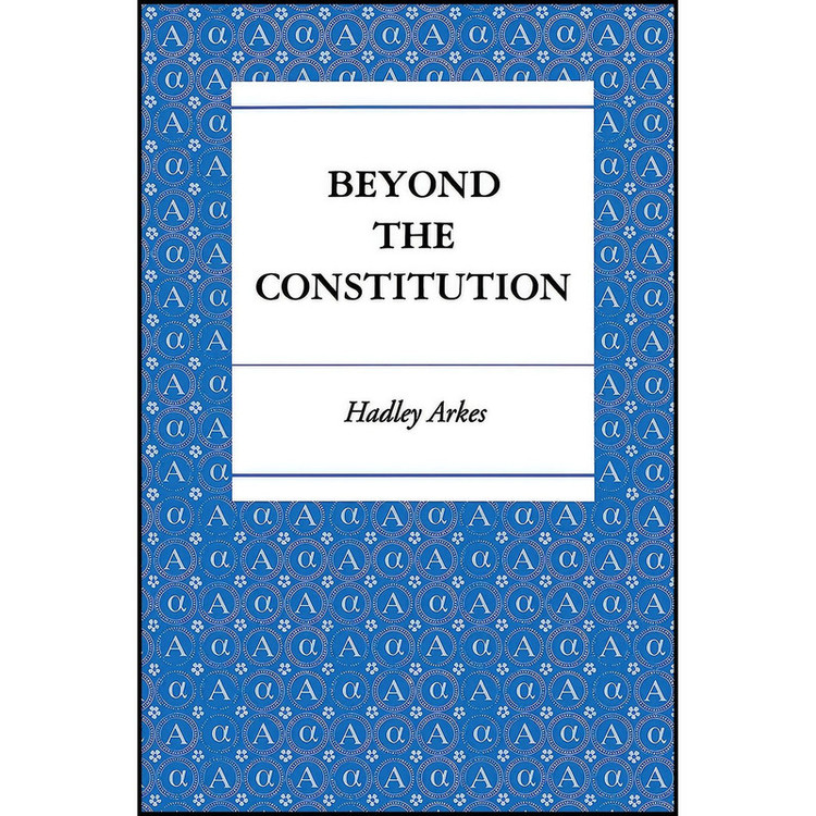 کتاب Beyond the Constitution اثر Hadley Arkes انتشارات Princeton University Press