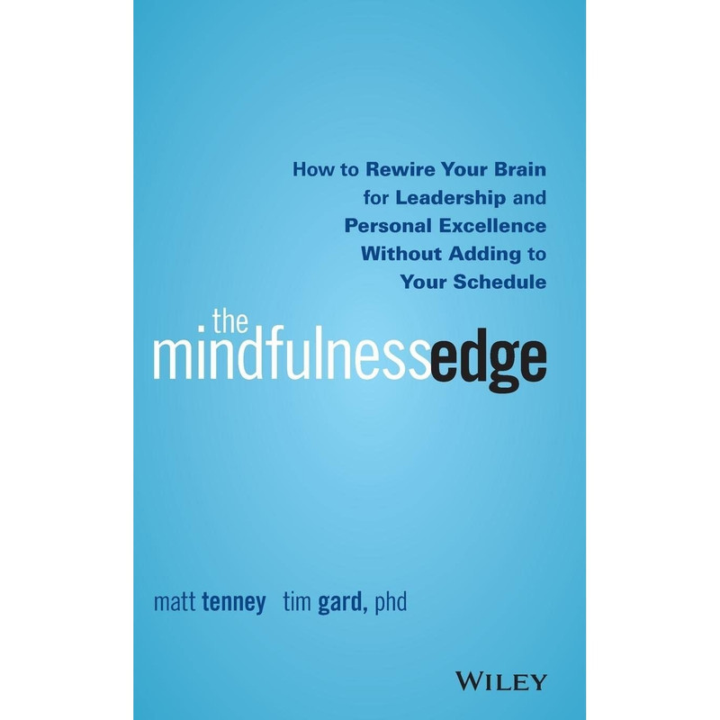 کتاب The Mindfulness Edge اثر Matt Tenney and Tim Gard انتشارات Wiley