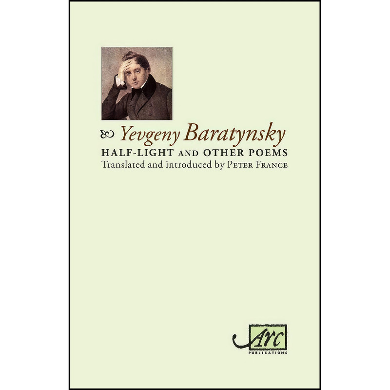 کتاب Half-light And Other Poems اثر Yevgeny Baratynsky and Peter France انتشارات Arc Publications