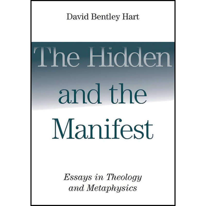 کتاب The Hidden and the Manifest اثر David Bentley Hart انتشارات Wm. B. Eerdmans Publishing Co.