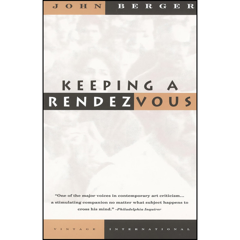 کتاب Keeping a Rendezvous اثر John Berger انتشارات Vintage