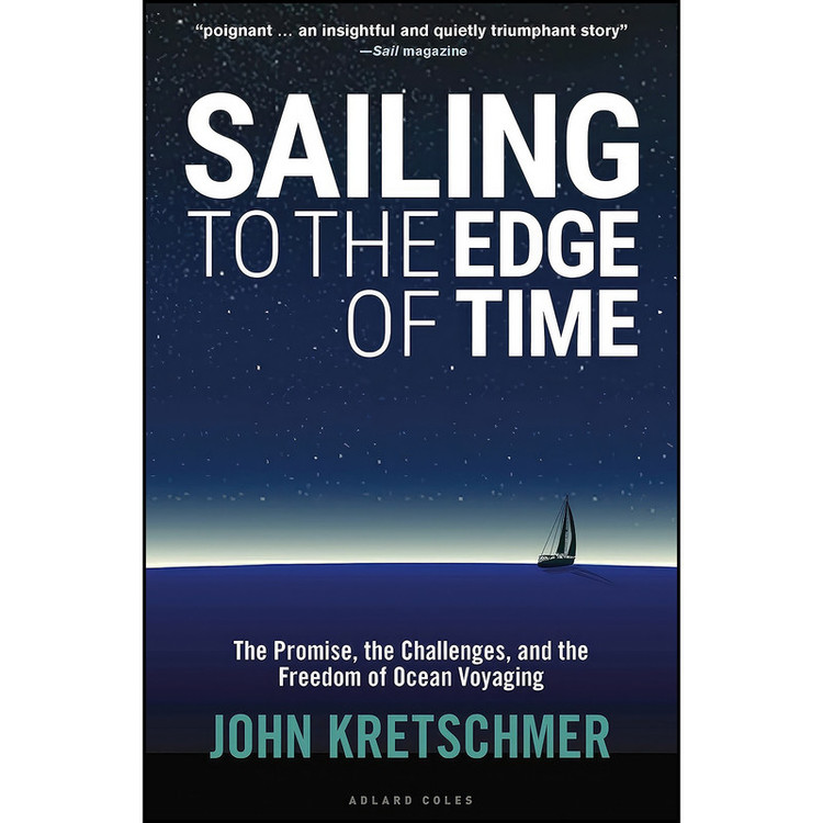 کتاب Sailing to the Edge of Time اثر John Kretschmer انتشارات Adlard Coles
