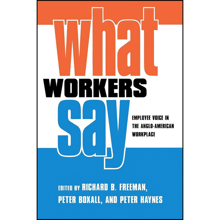 کتاب What Workers Say اثر جمعي از نويسندگان انتشارات Cornell University Press