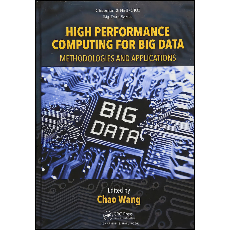 کتاب High Performance Computing for Big Data اثر Chao Wang انتشارات Chapman and Hall/CRC