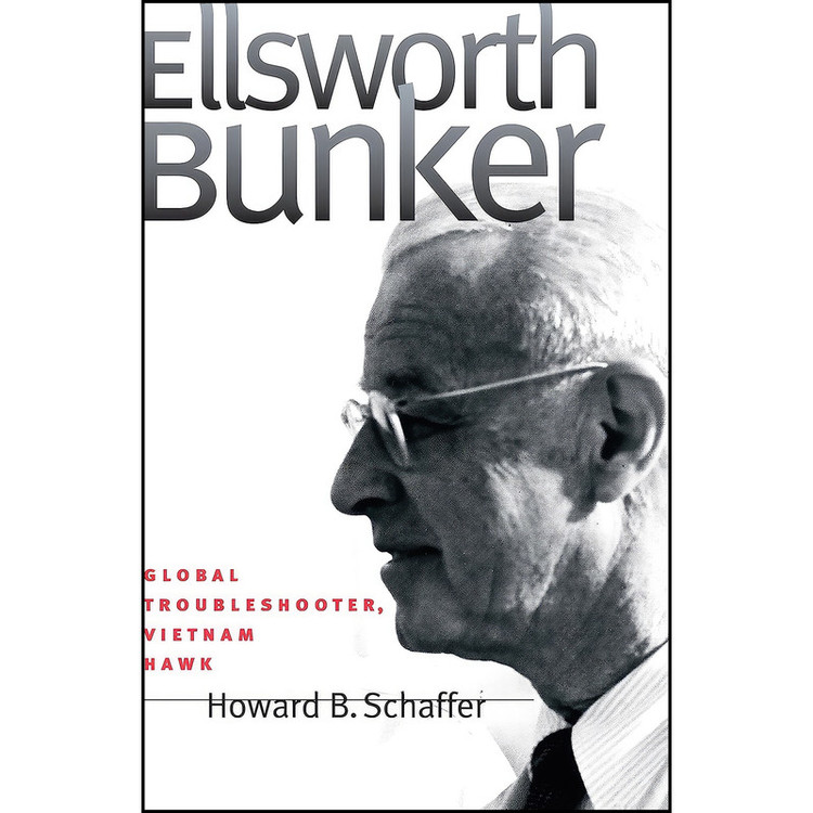 کتاب Ellsworth Bunker اثر Howard B. Schaffer انتشارات The University of North Carolina Press