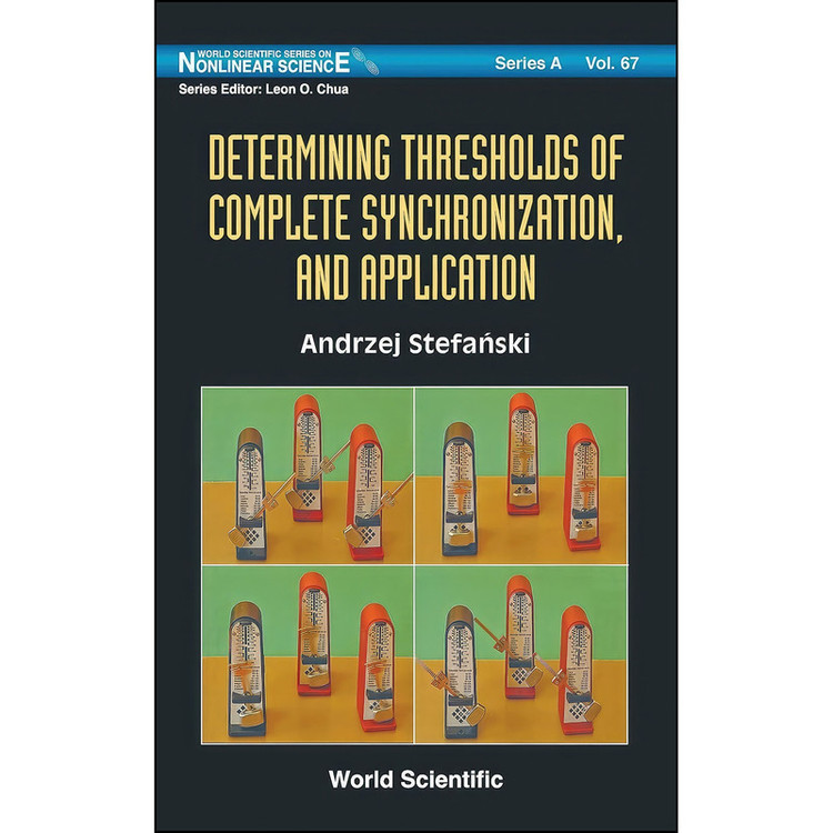 کتاب DETERMINING THRESHOLDS OF COMPLETE SYNCHRONIZATION, AND APPLICATION اثر Andrzej Stefazski انتشارات World Scientific Publishing Company