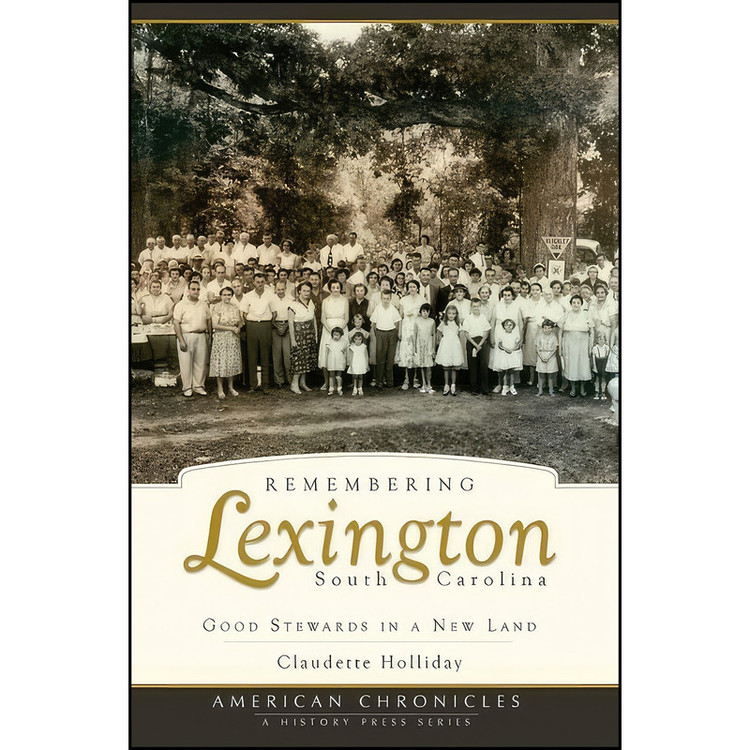 کتاب Remembering Lexington, South Carolina اثر Claudette Holliday انتشارات The History Press