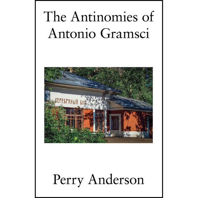 کتاب The Antinomies of Antonio Gramsci اثر Perry Anderson انتشارات Verso