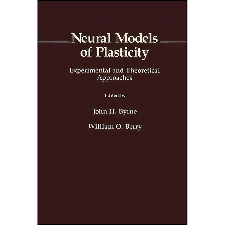 کتاب Neural Models of Plasticity اثر John H. Byrne انتشارات تازه ها